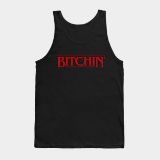 Bitchin' Tank Top